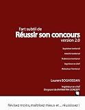 L'art subtil de réussir son concours (ingénieur territorial, attaché territorial, technicien territorial, ingénieur en chef) : Révisez moins, maîtrisez mieux et ... réussissez