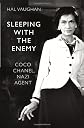 Sleeping with the Enemy: Coco Chanel's Secret War