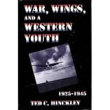 War, Wings, and a Western Youth 1925-1945