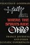 Where the Spirits Ride the Wind: Trance Journeys and Other Ecstatic Experiences (A Midland Book)