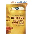 Triffst du Buddha, t�te ihn!: Ein Selbstversuch