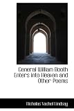 General William Booth Enters into Heaven and Other Poems