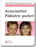 Arzneimittel P&auml;diatrie pocket - Alexandra Fuchs, Andreas Russ, Anne Rothe, Matthias Kieslich, U. Wintergerst, Maren Hermanns-Clausen