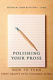 Polishing your prose : how to turn first drafts Into finished work