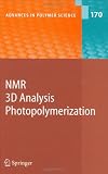 NMR 3D Analysis . Photopolymerization (Advances in Polymer Science)