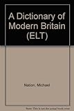 A dictionary of modern Britain