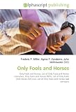 Only Fools and Horses: Only Fools and Horses. List of Only Fools and Horses characters, Only Fools and Horses DVDs, List of Only Fools And Horses DVD cuts, List of Only Fools and Horses cast members