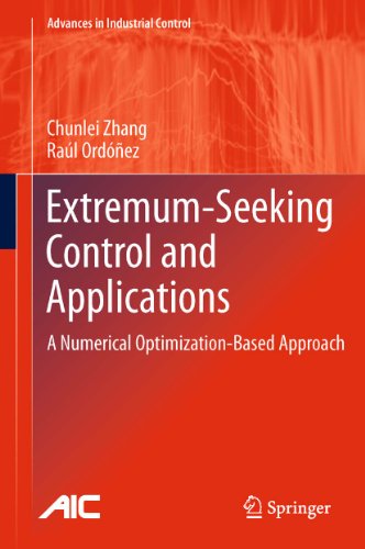 Extremum-Seeking Control and Applications: A Numerical Optimization-Based Approach (Advances in Industrial Control)