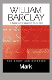 Mark : a guide to the New daily study bible