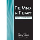 Click here to buy The Mind in Therapy: Cognitive Science for Practice by  Katherine D. Arbuthnott.