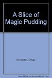 The magic pudding : being the adventures of Bunyip Bluegum and his friends Bill Barnacle and Sam Sawnoff