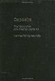 Capoeira: The History of Afro-Brazilian Martial Art (Sport in the Global Society, 45)