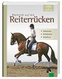 R&uuml;cksicht auf den Reiterr&uuml;cken: Schonen - Sch&uuml;tzen - St&auml;rken - Susanne von Dietze, Isabelle von Neumann-Cosel