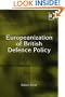 Europeanization of British Defence Policy