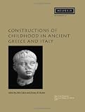 Constructions of Childhood in Ancient Greece and Italy