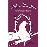 defiant daughters 21 women on art activism animals and the sexual politics of meat