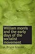 William morris and the early days of the socialist movement