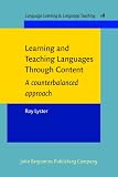 Learning and Teaching Languages Through Content: A counterbalanced Approach (Language Learning & Language Teachning)