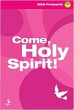 Come, Holy Spirit! : a book of 30 Bible readings and notes to help you worship and pray