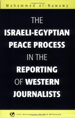 The Israeli-Egyptian Peace Process in the Reporting of Western Journalists (Civic Discourse for the Third Millennium)