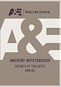 Ancient Mysteries - Secrets Of The Aztec Empire