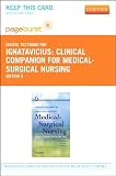 Clinical Companion for Medical-Surgical Nursing - Pageburst E-Book on VitalSource (Retail Access Card): Patient-Centered Collaborative Care, 6e