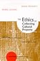 The Ethics of Collecting Cultural Property : Whose Culture? Whose Property?