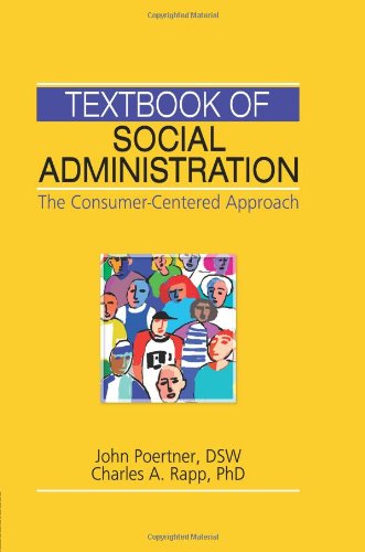 Textbook of Social Administration: The Consumer-centered Approach