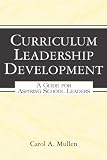 Curriculum Leadership Development: A Guide for Aspiring School Leaders