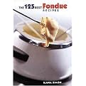 The 125 Best Fondue Recipes (Paperback)