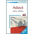 ASSiMiL Selbstlernkurs f�r Deutsche: Assimil Polnisch ohne M�he; Assimil Polski bez trudu, Lehrbuch