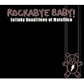 Rockabye Baby! Lullaby Renditions of Metallica