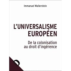 L'universalisme europ�en : De la colonisation au droit d'ing�rence