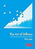 The art of stillness : adventures in going nowhere