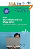 Im Griff B�rokommunikation Englisch. Sicher formulieren in Briefen, E-Mails und am Telefon. PONS. Neubearbeitung von Catherine E. Baker, Andrina Rout.