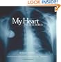 My Heart vs. the Real World: Children with Heart Disease, In Photographs & Interviews