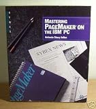 Mastering Pagemaker on the I.B.M.Personal Computer