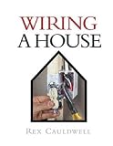 Wiring a House Rex Cauldwell