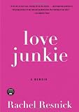 Love Junkie: A Memoir