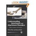 Understanding Attachment and Attachment Disorders: Theory, Evidence and Practice (Child and Adolescent Mental Health)