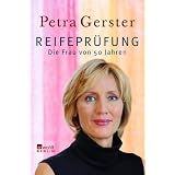 Reifepr�fung: Die Frau von 50 Jahrenvon "Petra Gerster"
