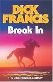 Break in (Dick Francis Library)