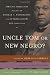 Uncle Tom or New Negro?: African Americans Reflect on Booker T. Washington and Up from Slavery One Hundred Years Later