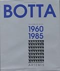 Mario Botta - The Complete Works: Volume 1: 1960-1985 (Mario Botta)