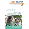 Creating Loving Attachments: Parenting with PACE to Nurture Confidence and Security in the Troubled Child