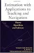 Estimation with Applications to Tracking and Navigation