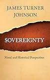 Sovereignty : moral and historical perspectives