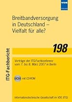 Breitbandversorgung in Deutschland - Vielfalt f&uuml;r alle?: Vortr&auml;ge der ITG-Fachkonferenz vom 7. bis 8. M&auml;rz 2007 in Berlin