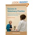 Success in Veterinary Practice: Maximising Clinical Outcomes and Personal Well-being