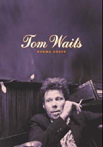 Tom Waits - Burma Shave Tom Waits - Burma Shave